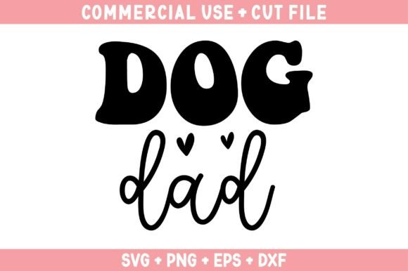 Dog SVG and Dog Dad SVG Graphics for Crafts and Merchandise