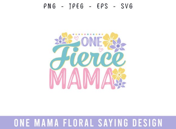 One Fierce Mama Floral Saying Design: A Designer's Review