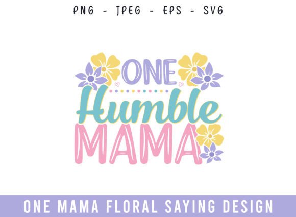 One Humble Mama: A Floral Graphics Asset for Crafts and Branding