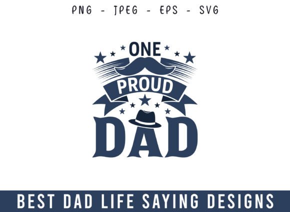 One Proud Dad: A Versatile Graphic Asset for Crafts and Branding