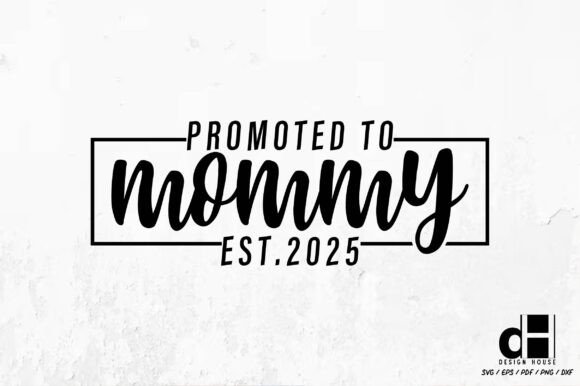 Promoted to Mommy 2025 SVG PNG Graphics for Crafts