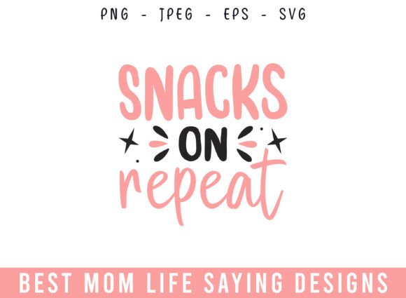 Snack on Repeat: A Versatile Mom Life Graphics Asset